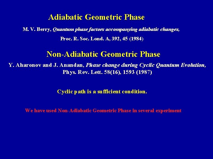 Adiabatic Geometric Phase M. V. Berry, Quantum phase factors accompanying adiabatic changes, Proc. R.