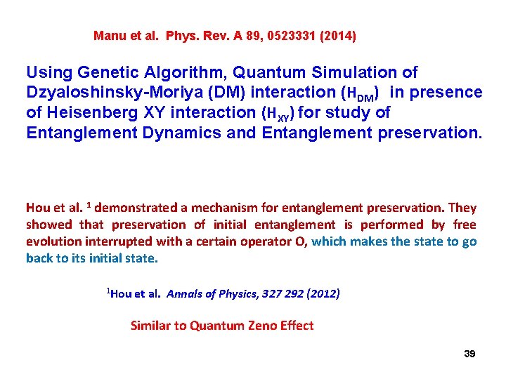 Manu et al. Phys. Rev. A 89, 0523331 (2014) Using Genetic Algorithm, Quantum Simulation