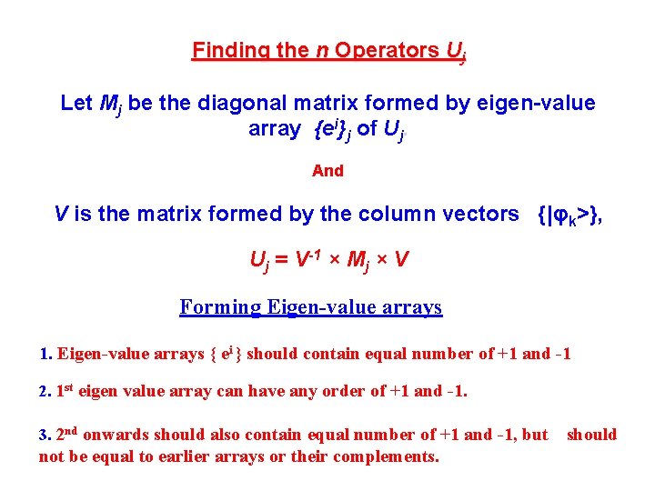 Finding the n Operators Uj Let Mj be the diagonal matrix formed by eigen-value
