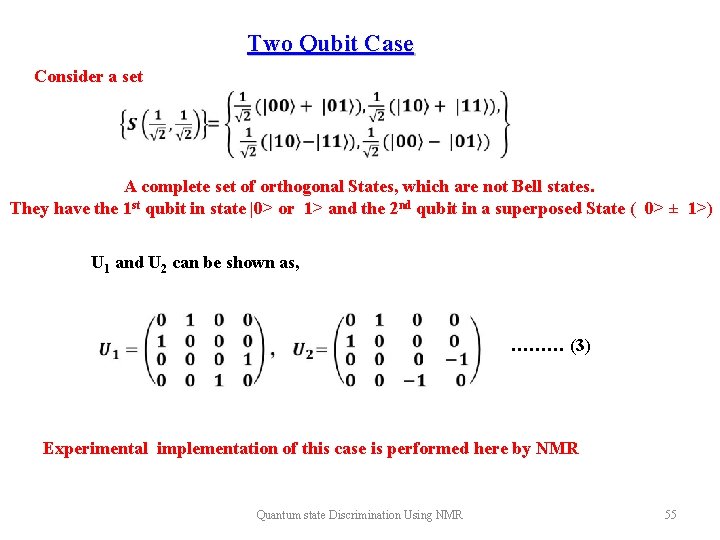 Two Qubit Case Consider a set A complete set of orthogonal States, which are