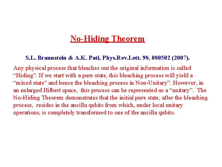 No-Hiding Theorem S. L. Braunstein & A. K. Pati, Phys. Rev. Lett. 98, 080502