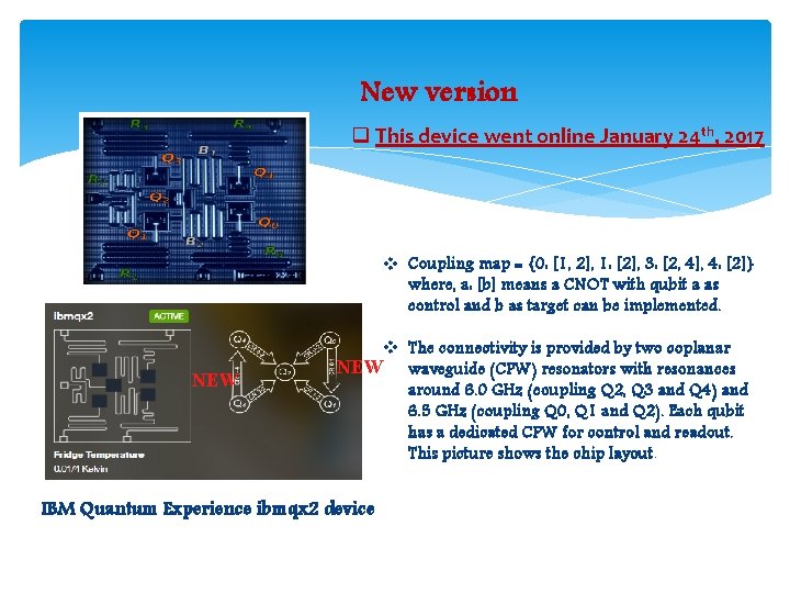 New version q This device went online January 24 th, 2017 v Coupling map