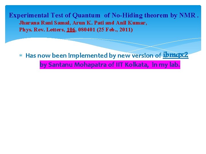 Experimental Test of Quantum of No-Hiding theorem by NMR. Jharana Rani Samal, Arun K.