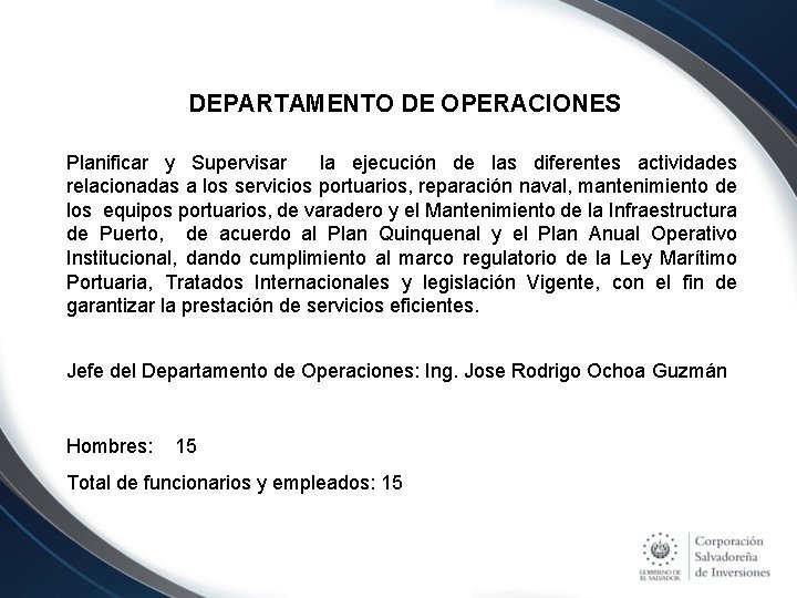 DEPARTAMENTO DE OPERACIONES Planificar y Supervisar la ejecución de las diferentes actividades relacionadas a