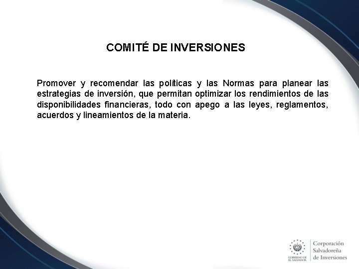 COMITÉ DE INVERSIONES Promover y recomendar las políticas y las Normas para planear las