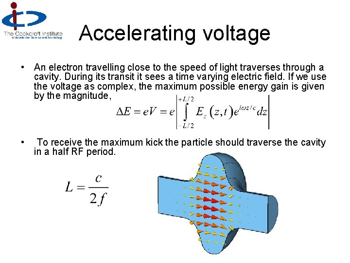 Accelerating voltage • An electron travelling close to the speed of light traverses through