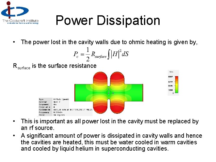 Power Dissipation • The power lost in the cavity walls due to ohmic heating