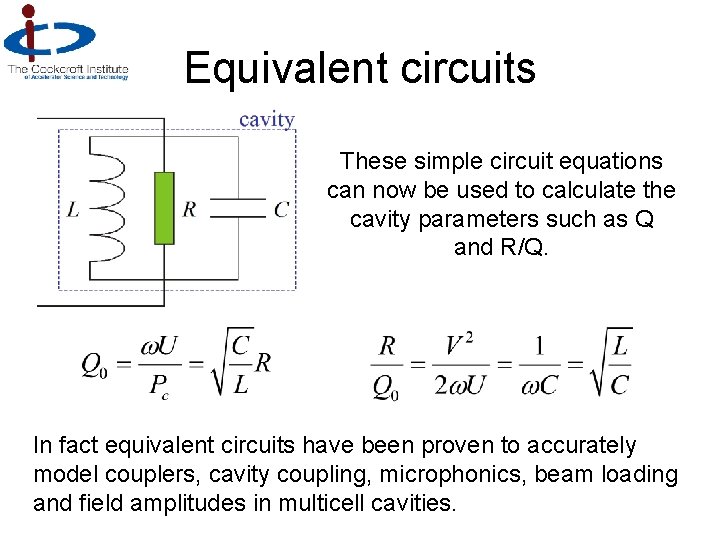 Equivalent circuits These simple circuit equations can now be used to calculate the cavity