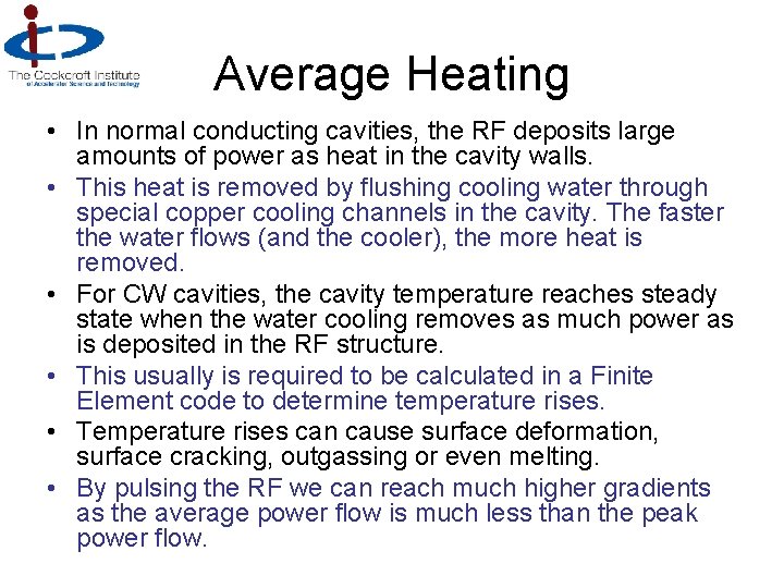 Average Heating • In normal conducting cavities, the RF deposits large amounts of power