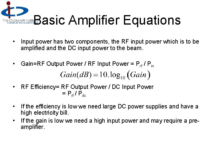 Basic Amplifier Equations • Input power has two components, the RF input power which
