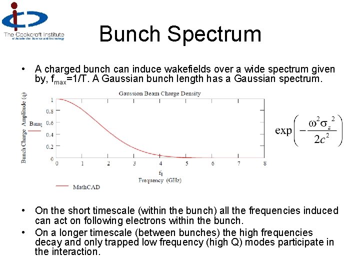 Bunch Spectrum • A charged bunch can induce wakefields over a wide spectrum given