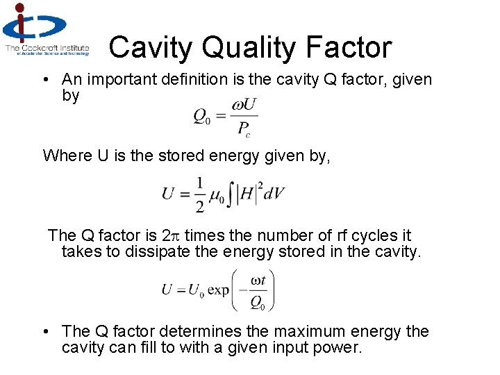 Cavity Quality Factor • An important definition is the cavity Q factor, given by