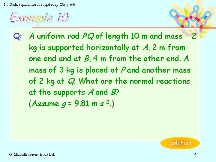 1. 5 Static equilibrium of a rigid body (SB p. 64) Q: A uniform
