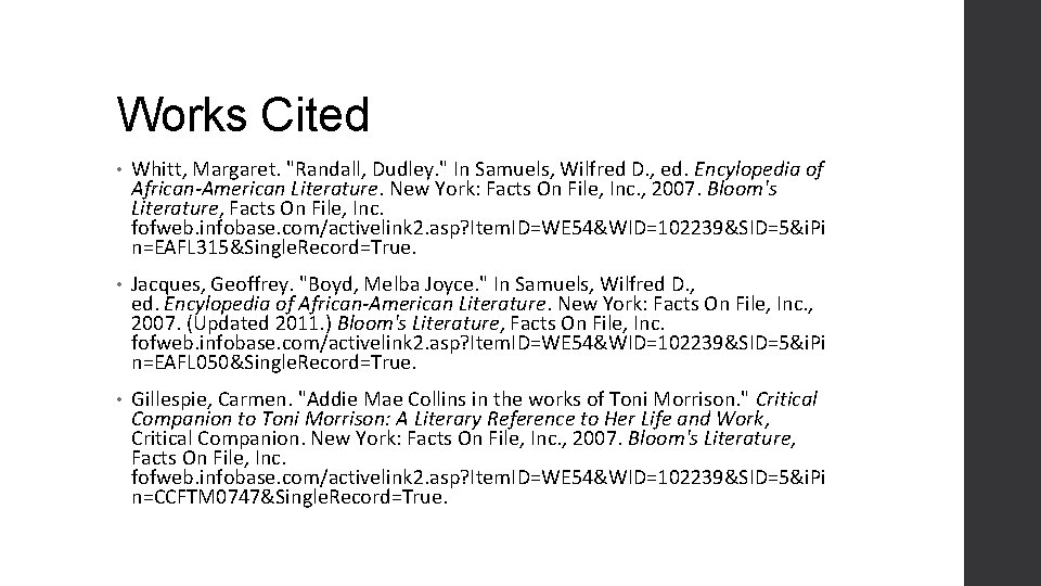 Works Cited • Whitt, Margaret. "Randall, Dudley. " In Samuels, Wilfred D. , ed.