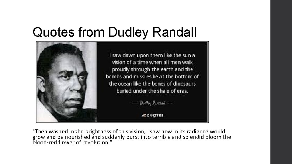 Quotes from Dudley Randall "Then washed in the brightness of this vision, I saw