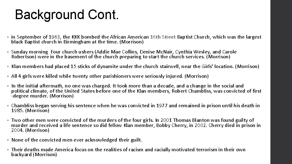 Background Cont. • in September of 1963, the KKK bombed the African American 16