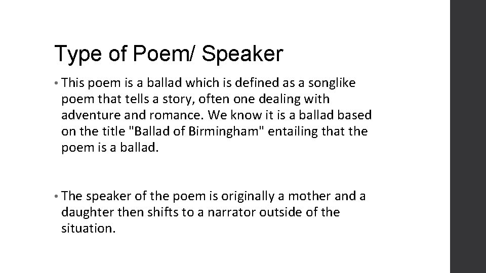 Type of Poem/ Speaker • This poem is a ballad which is defined as