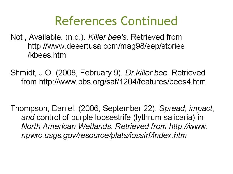 References Continued Not , Available. (n. d. ). Killer bee's. Retrieved from http: //www.