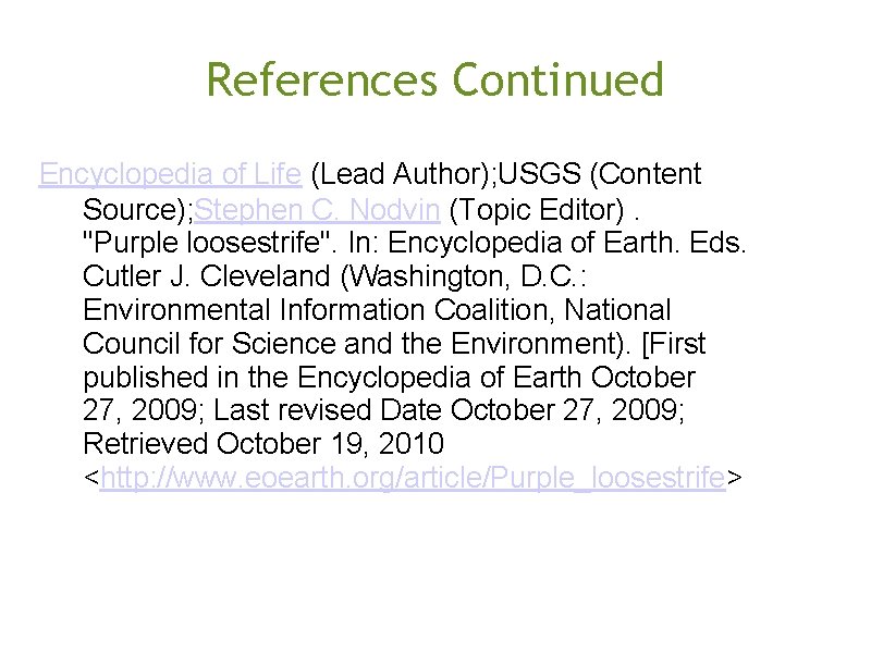 References Continued Encyclopedia of Life (Lead Author); USGS (Content Source); Stephen C. Nodvin (Topic