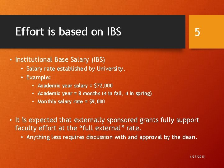 Effort is based on IBS 5 • Institutional Base Salary (IBS) • Salary rate