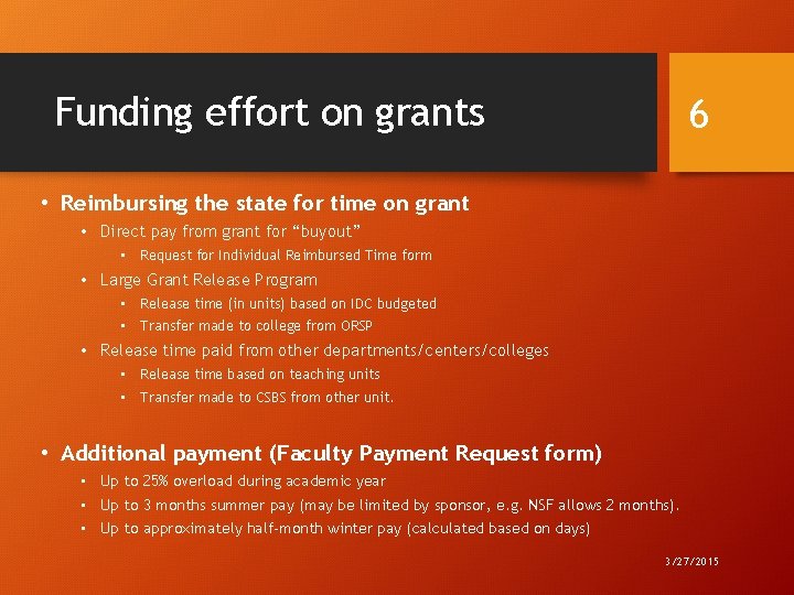 Funding effort on grants 6 • Reimbursing the state for time on grant •