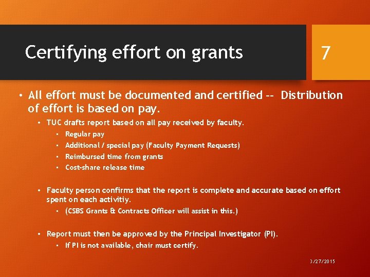 Certifying effort on grants 7 • All effort must be documented and certified –-