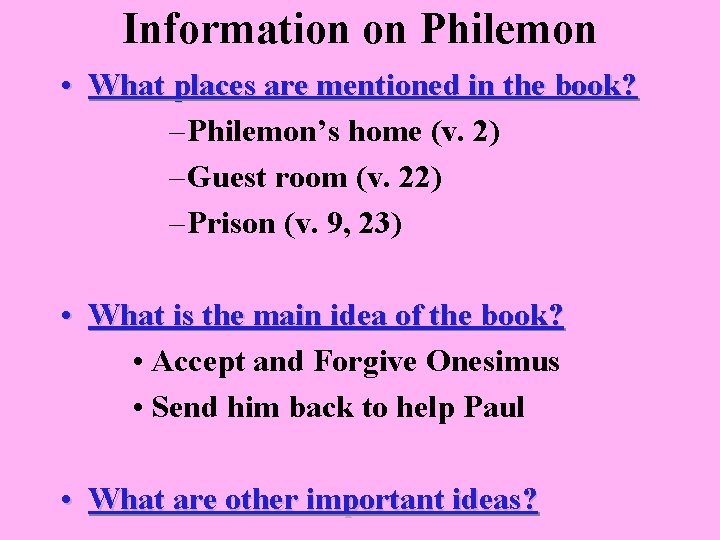Information on Philemon • What places are mentioned in the book? – Philemon’s home