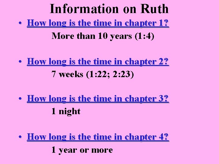 Information on Ruth • How long is the time in chapter 1? More than