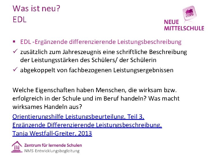 Was ist neu? EDL § EDL Ergänzende differenzierende Leistungsbeschreibung ü zusätzlich zum Jahreszeugnis eine