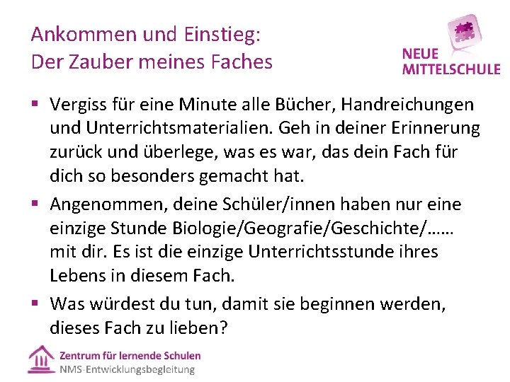 Ankommen und Einstieg: Der Zauber meines Faches § Vergiss für eine Minute alle Bücher,