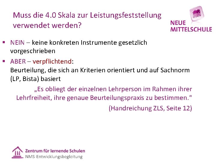 Muss die 4. 0 Skala zur Leistungsfeststellung verwendet werden? § NEIN – keine konkreten