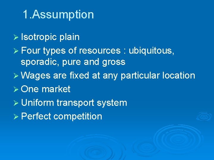 1. Assumption Ø Isotropic plain Ø Four types of resources : ubiquitous, sporadic, pure