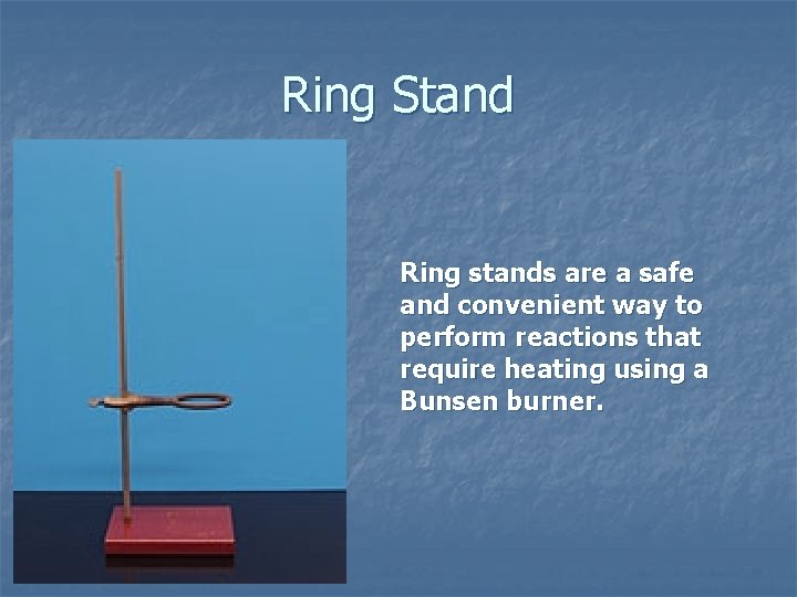Ring Stand Ring stands are a safe and convenient way to perform reactions that