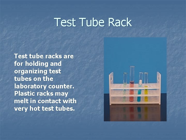 Test Tube Rack Test tube racks are for holding and organizing test tubes on