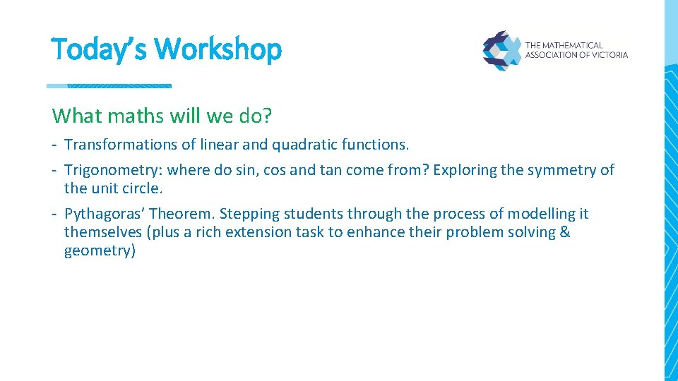 Today’s Workshop What maths will we do? - Transformations of linear and quadratic functions.