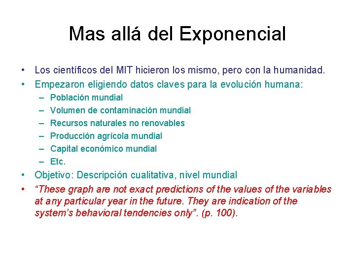 Mas allá del Exponencial • Los científicos del MIT hicieron los mismo, pero con