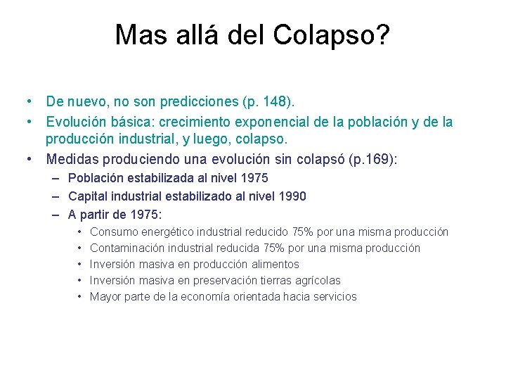 Mas allá del Colapso? • De nuevo, no son predicciones (p. 148). • Evolución