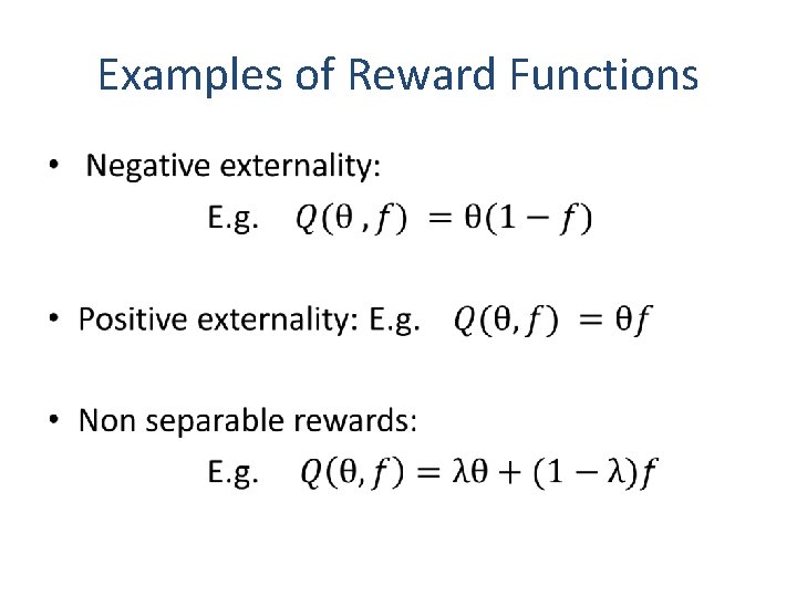Examples of Reward Functions • 