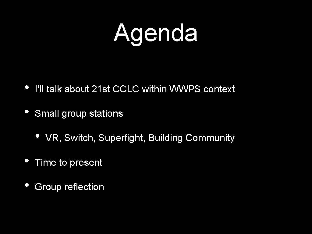 Agenda • I’ll talk about 21 st CCLC within WWPS context • Small group