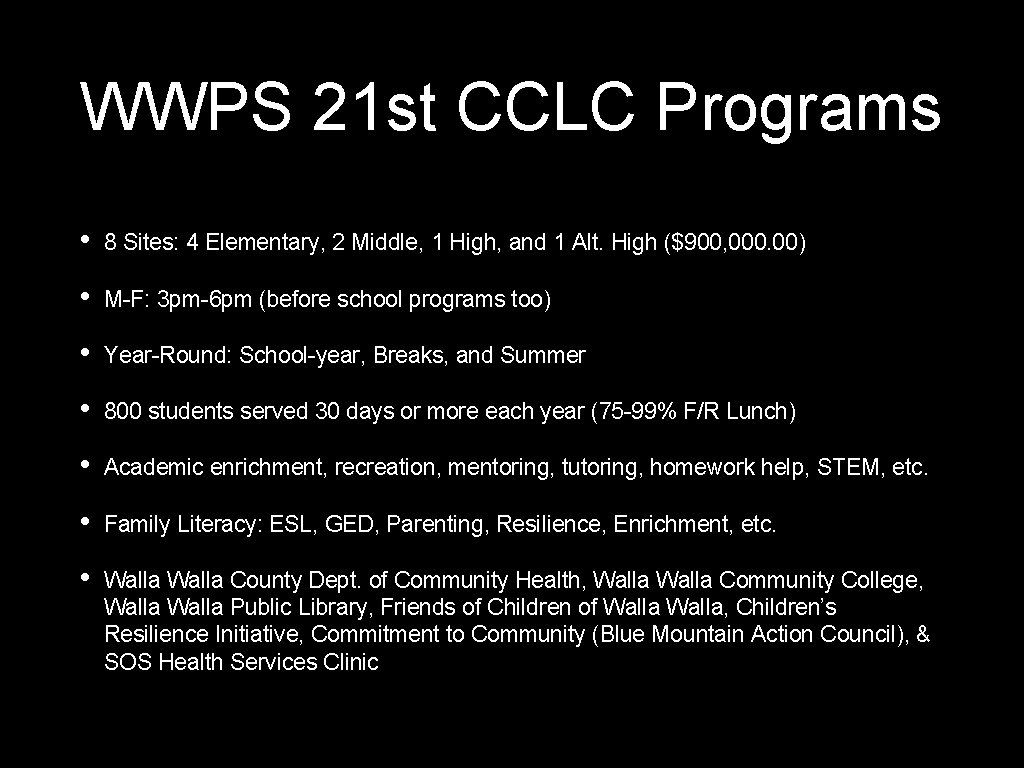 WWPS 21 st CCLC Programs • 8 Sites: 4 Elementary, 2 Middle, 1 High,