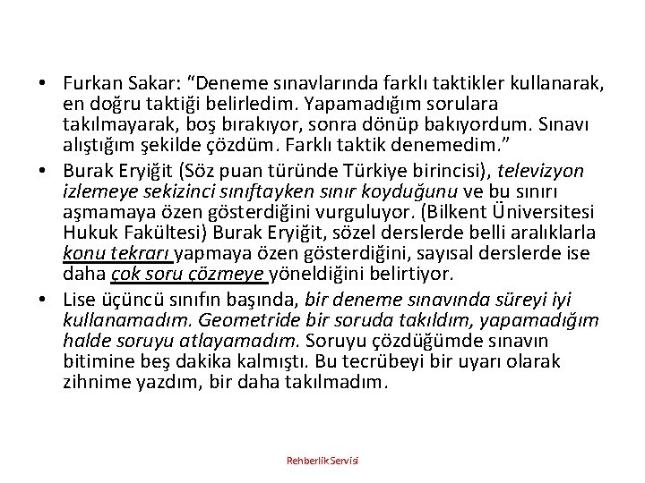  • Furkan Sakar: “Deneme sınavlarında farklı taktikler kullanarak, en doğru taktiği belirledim. Yapamadığım