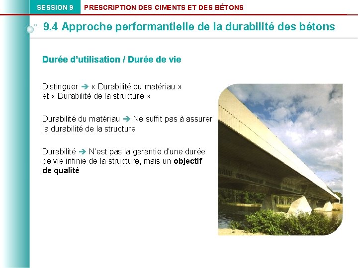 SESSION 9 PRESCRIPTION DES CIMENTS ET DES BÉTONS 9. 4 Approche performantielle de la