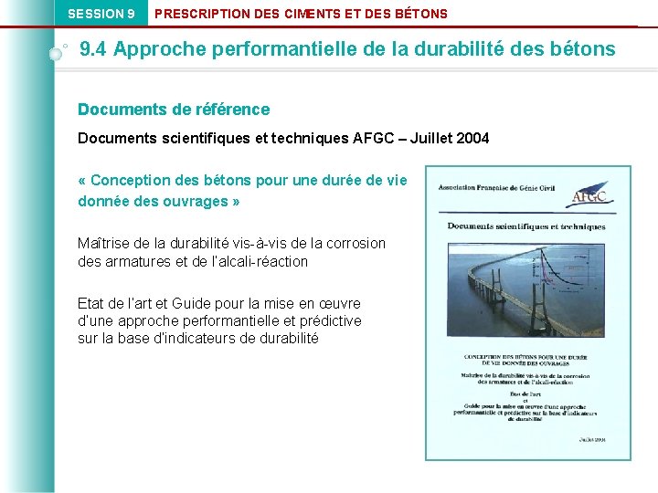 SESSION 9 PRESCRIPTION DES CIMENTS ET DES BÉTONS 9. 4 Approche performantielle de la