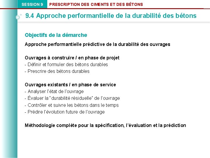 SESSION 9 PRESCRIPTION DES CIMENTS ET DES BÉTONS 9. 4 Approche performantielle de la