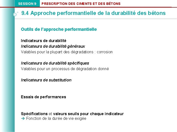 SESSION 9 PRESCRIPTION DES CIMENTS ET DES BÉTONS 9. 4 Approche performantielle de la