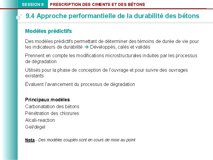 SESSION 9 PRESCRIPTION DES CIMENTS ET DES BÉTONS 9. 4 Approche performantielle de la