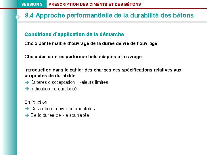 SESSION 9 PRESCRIPTION DES CIMENTS ET DES BÉTONS 9. 4 Approche performantielle de la