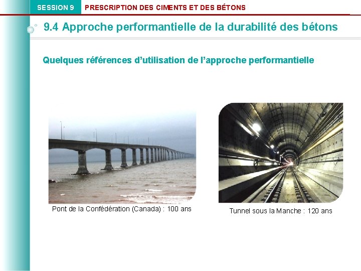 SESSION 9 PRESCRIPTION DES CIMENTS ET DES BÉTONS 9. 4 Approche performantielle de la