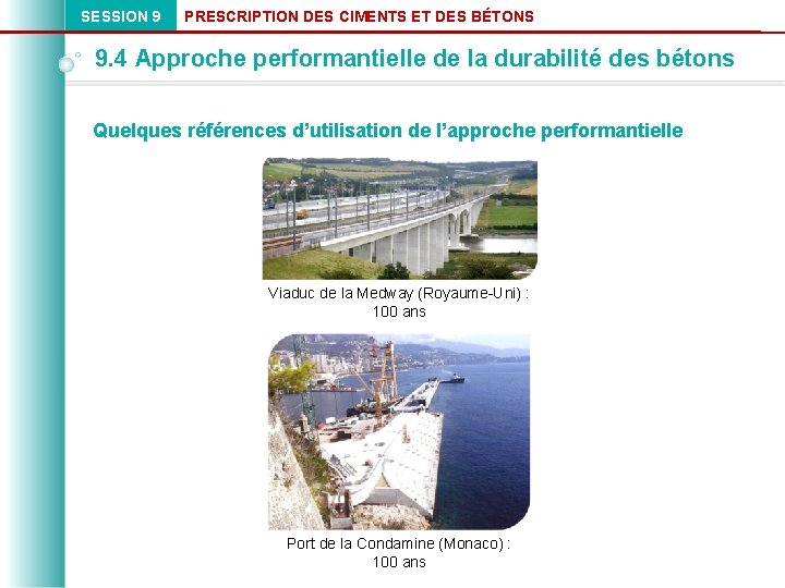 SESSION 9 PRESCRIPTION DES CIMENTS ET DES BÉTONS 9. 4 Approche performantielle de la