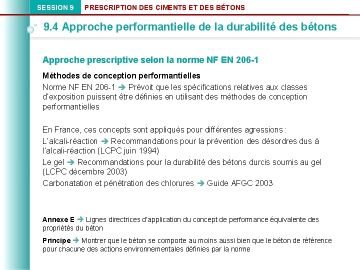 SESSION 9 PRESCRIPTION DES CIMENTS ET DES BÉTONS 9. 4 Approche performantielle de la